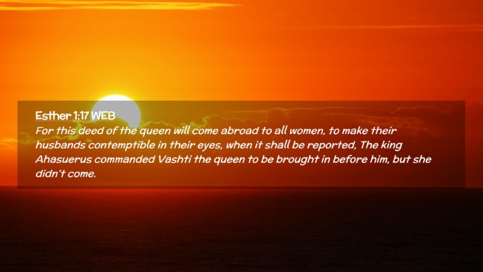 Picture 02 - Esther 1:17 WEB Desktop Wallpaper - For this deed of the queen will come abroad to - Desktop Bible Verse Wallpaper
