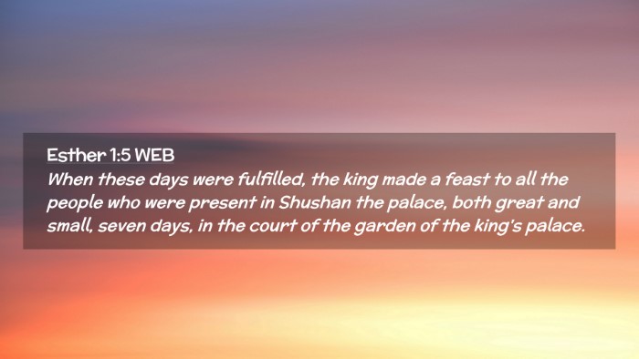 Picture 02 - Esther 1:5 WEB Desktop Wallpaper - When these days were fulfilled, the king made a - Desktop Bible Verse Wallpaper
