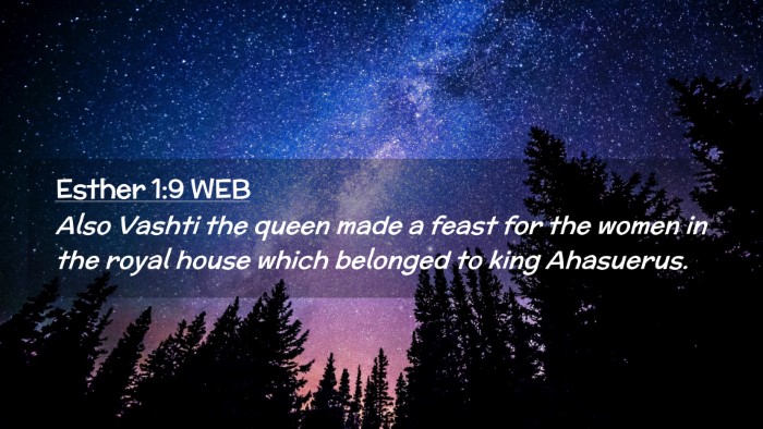 Picture 02 - Esther 1:9 WEB Desktop Wallpaper - Also Vashti the queen made a feast for the women - Desktop Bible Verse Wallpaper