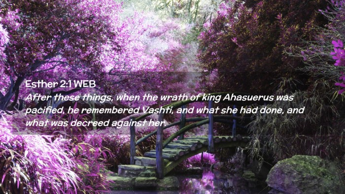 Picture 02 - Esther 2:1 WEB Desktop Wallpaper - After these things, when the wrath of king - Desktop Bible Verse Wallpaper