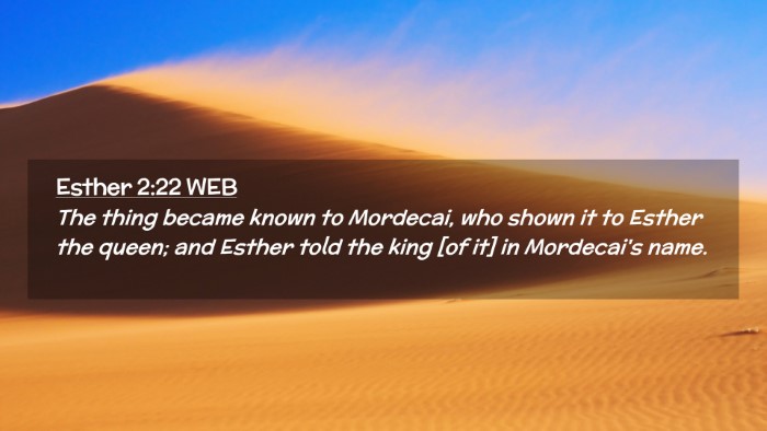 Picture 02 - Esther 2:22 WEB Desktop Wallpaper - The thing became known to Mordecai, who shown it - Desktop Bible Verse Wallpaper