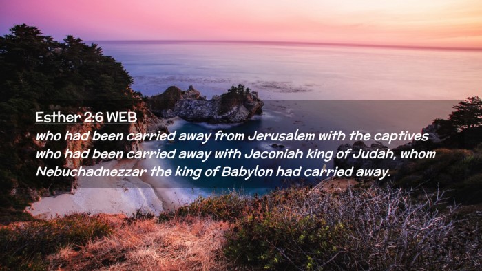 Picture 02 - Esther 2:6 WEB Desktop Wallpaper - who had been carried away from Jerusalem with the - Desktop Bible Verse Wallpaper