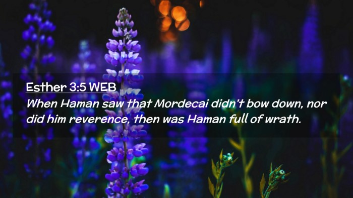 Picture 02 - Esther 3:5 WEB Desktop Wallpaper - When Haman saw that Mordecai didn't bow down, nor - Desktop Bible Verse Wallpaper