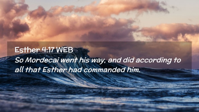 Picture 02 - Esther 4:17 WEB Desktop Wallpaper - So Mordecai went his way, and did according to - Desktop Bible Verse Wallpaper