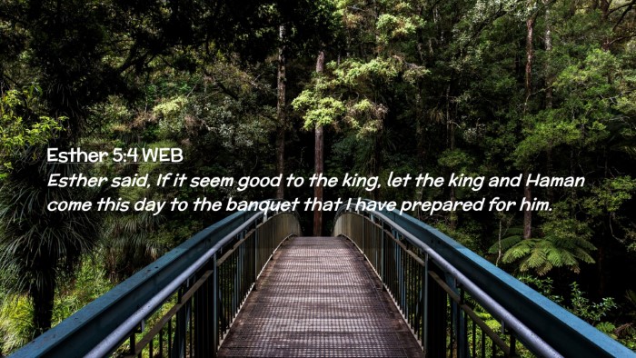Picture 02 - Esther 5:4 WEB Desktop Wallpaper - Esther said, If it seem good to the king, let the - Desktop Bible Verse Wallpaper