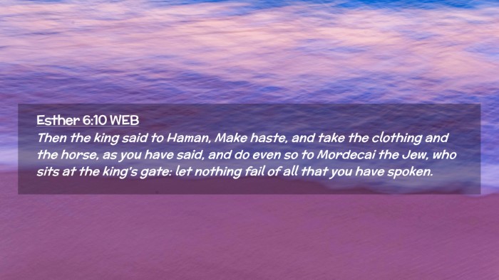 Picture 02 - Esther 6:10 WEB Desktop Wallpaper - Then the king said to Haman, Make haste, and take - Desktop Bible Verse Wallpaper