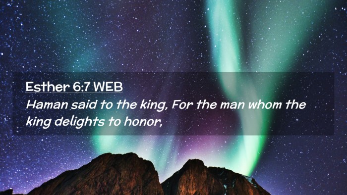 Picture 02 - Esther 6:7 WEB Desktop Wallpaper - Haman said to the king, For the man whom the king - Desktop Bible Verse Wallpaper