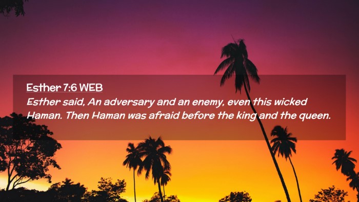 Picture 02 - Esther 7:6 WEB Desktop Wallpaper - Esther said, An adversary and an enemy, even this - Desktop Bible Verse Wallpaper