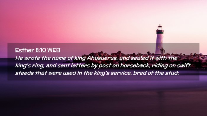 Picture 02 - Esther 8:10 WEB Desktop Wallpaper - He wrote the name of king Ahasuerus, and sealed - Desktop Bible Verse Wallpaper