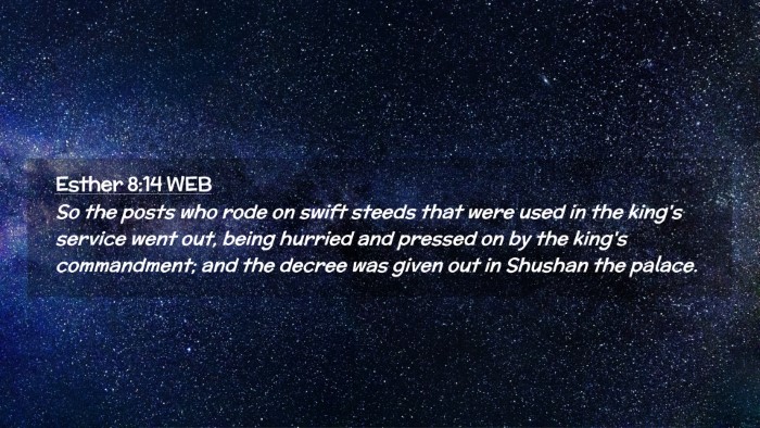 Picture 02 - Esther 8:14 WEB Desktop Wallpaper - So the posts who rode on swift steeds that were - Desktop Bible Verse Wallpaper
