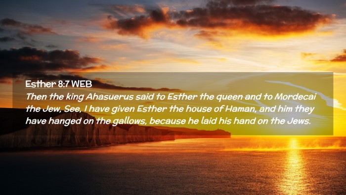 Picture 02 - Esther 8:7 WEB Desktop Wallpaper - Then the king Ahasuerus said to Esther the queen - Desktop Bible Verse Wallpaper