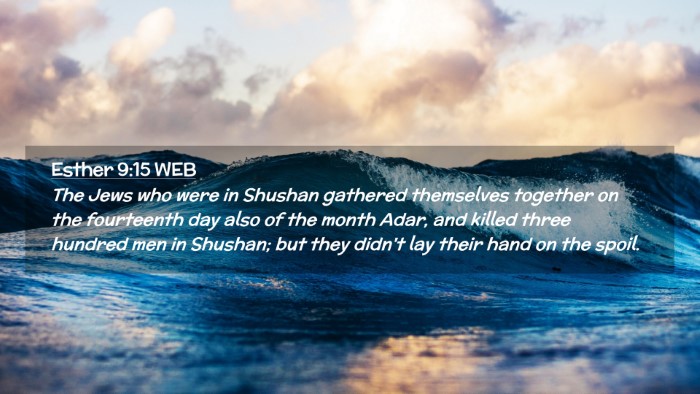 Picture 02 - Esther 9:15 WEB Desktop Wallpaper - The Jews who were in Shushan gathered themselves - Desktop Bible Verse Wallpaper