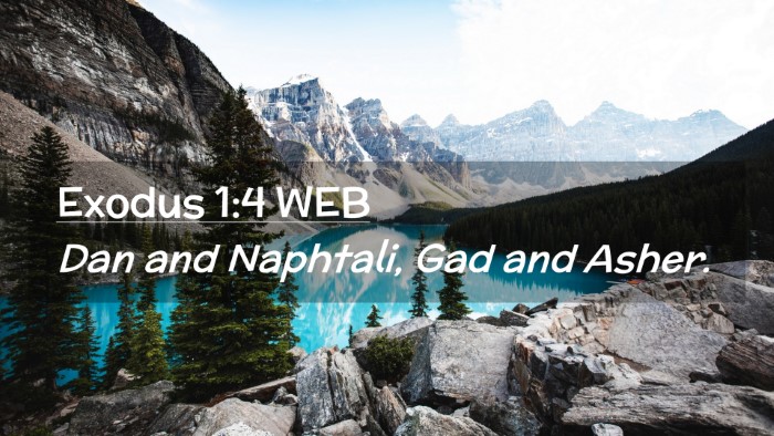 Picture 02 - Exodus 1:4 WEB Desktop Wallpaper - Dan and Naphtali, Gad and - Desktop Bible Verse Wallpaper