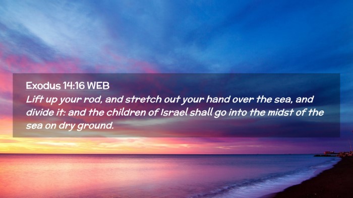 Picture 02 - Exodus 14:16 WEB Desktop Wallpaper - Lift up your rod, and stretch out your hand over - Desktop Bible Verse Wallpaper