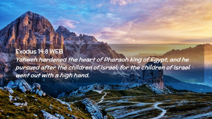 Picture 02 - Exodus 14:8 WEB Desktop Wallpaper - Yahweh hardened the heart of Pharaoh king of - Desktop Bible Verse Wallpaper