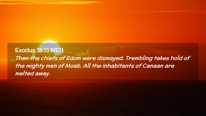 Picture 02 - Exodus 15:15 WEB Desktop Wallpaper - Then the chiefs of Edom were dismayed. Trembling - Desktop Bible Verse Wallpaper