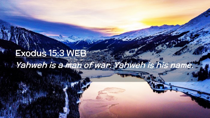 Picture 02 - Exodus 15:3 WEB Desktop Wallpaper - Yahweh is a man of war. Yahweh is his - Desktop Bible Verse Wallpaper
