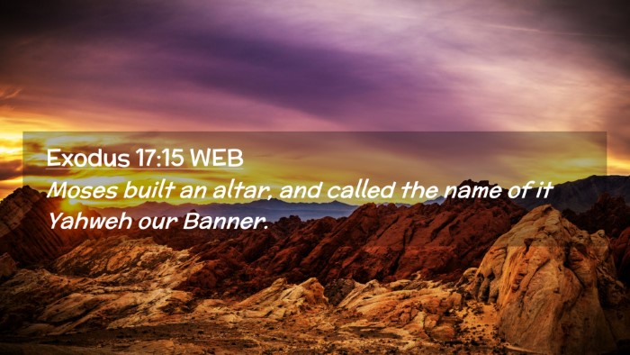 Picture 02 - Exodus 17:15 WEB Desktop Wallpaper - Moses built an altar, and called the name of it - Desktop Bible Verse Wallpaper
