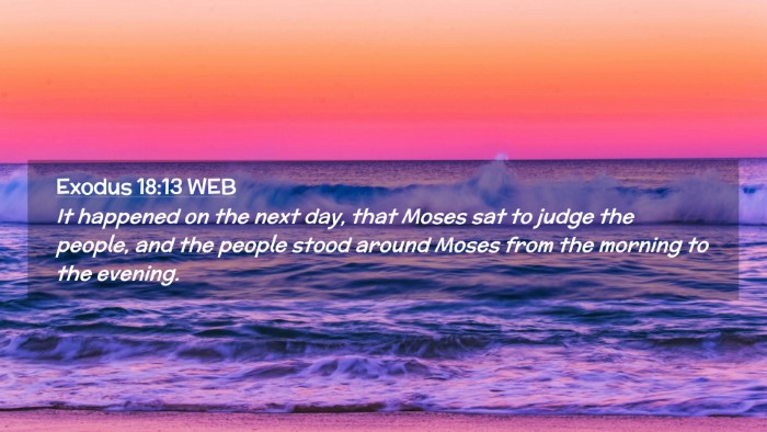 Picture 02 - Exodus 18:13 WEB Desktop Wallpaper - It happened on the next day, that Moses sat to - Desktop Bible Verse Wallpaper