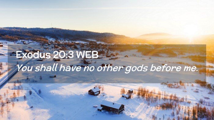 Picture 02 - Exodus 20:3 WEB Desktop Wallpaper - You shall have no other gods before - Desktop Bible Verse Wallpaper