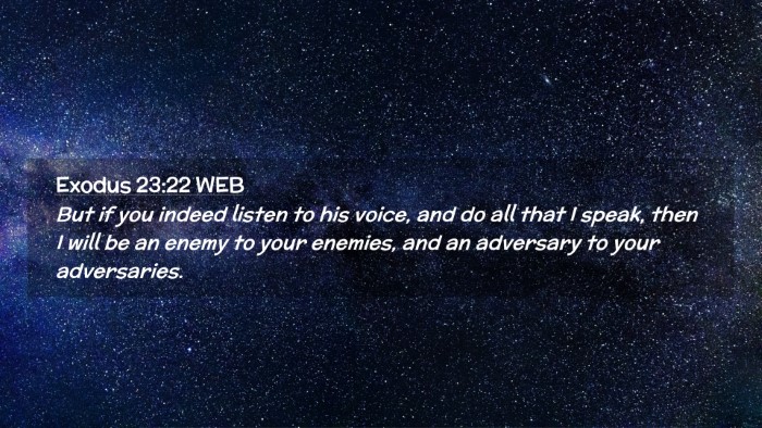 Picture 02 - Exodus 23:22 WEB Desktop Wallpaper - But if you indeed listen to his voice, and do all - Desktop Bible Verse Wallpaper