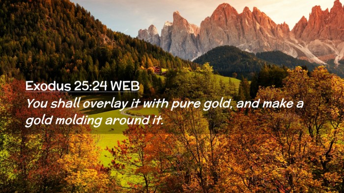 Picture 02 - Exodus 25:24 WEB Desktop Wallpaper - You shall overlay it with pure gold, and make a - Desktop Bible Verse Wallpaper