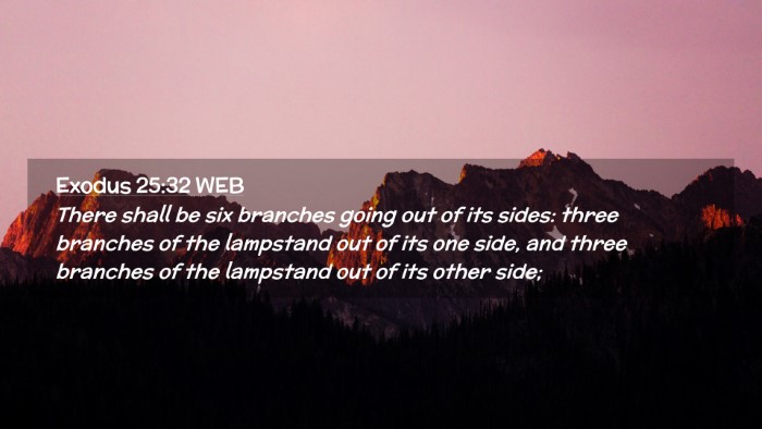 Picture 02 - Exodus 25:32 WEB Desktop Wallpaper - There shall be six branches going out of its - Desktop Bible Verse Wallpaper