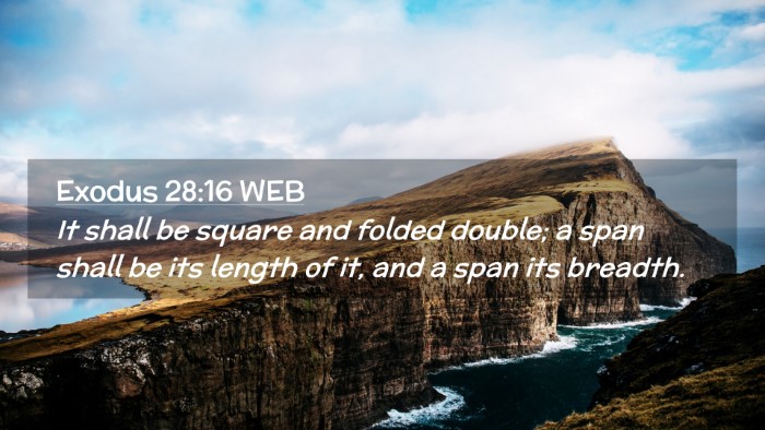Picture 02 - Exodus 28:16 WEB Desktop Wallpaper - It shall be square and folded double; a span - Desktop Bible Verse Wallpaper