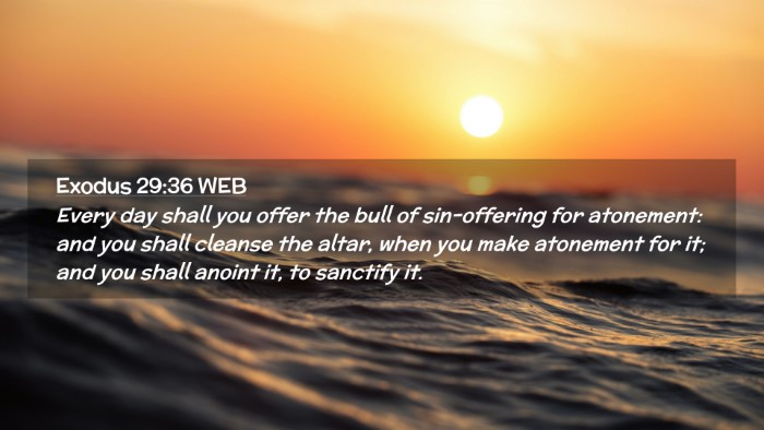 Picture 02 - Exodus 29:36 WEB Desktop Wallpaper - Every day shall you offer the bull of - Desktop Bible Verse Wallpaper