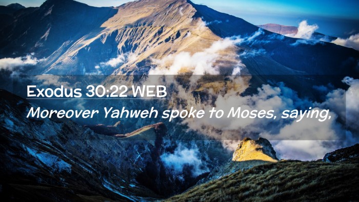 Picture 02 - Exodus 30:22 WEB Desktop Wallpaper - Moreover Yahweh spoke to Moses, - Desktop Bible Verse Wallpaper