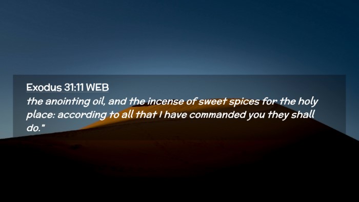 Picture 02 - Exodus 31:11 WEB Desktop Wallpaper - the anointing oil, and the incense of sweet - Desktop Bible Verse Wallpaper