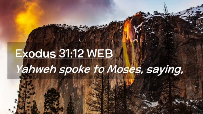 Picture 02 - Exodus 31:12 WEB Desktop Wallpaper - Yahweh spoke to Moses, - Desktop Bible Verse Wallpaper