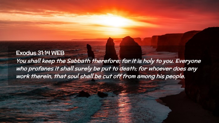 Picture 02 - Exodus 31:14 WEB Desktop Wallpaper - You shall keep the Sabbath therefore; for it is - Desktop Bible Verse Wallpaper