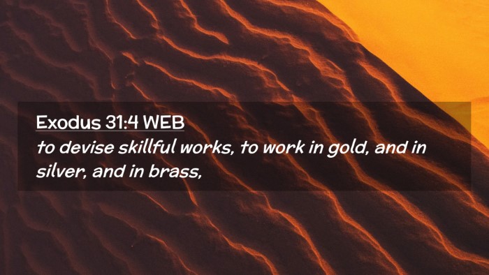 Picture 02 - Exodus 31:4 WEB Desktop Wallpaper - to devise skillful works, to work in gold, and in - Desktop Bible Verse Wallpaper
