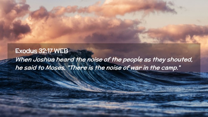 Picture 02 - Exodus 32:17 WEB Desktop Wallpaper - When Joshua heard the noise of the people as they - Desktop Bible Verse Wallpaper