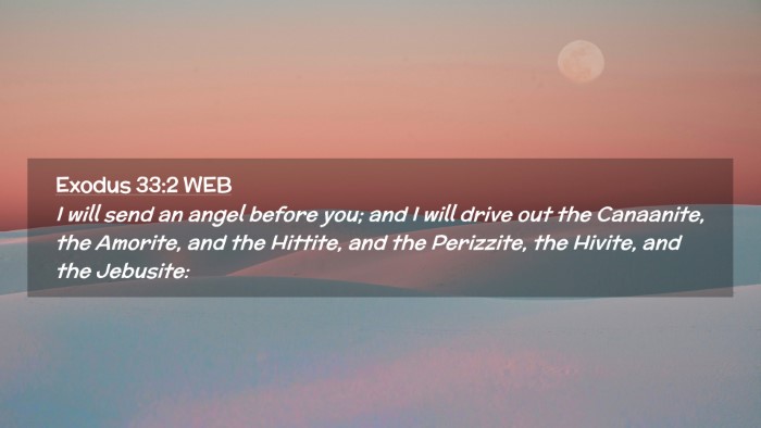 Picture 02 - Exodus 33:2 WEB Desktop Wallpaper - I will send an angel before you; and I will drive - Desktop Bible Verse Wallpaper