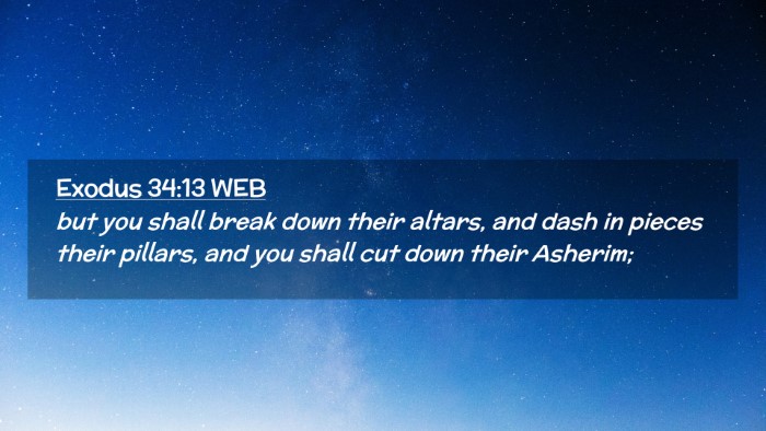 Picture 02 - Exodus 34:13 WEB Desktop Wallpaper - but you shall break down their altars, and dash - Desktop Bible Verse Wallpaper
