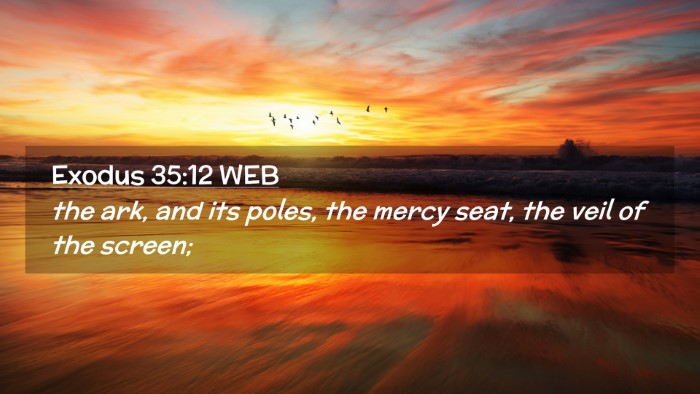 Picture 02 - Exodus 35:12 WEB Desktop Wallpaper - the ark, and its poles, the mercy seat, the veil - Desktop Bible Verse Wallpaper