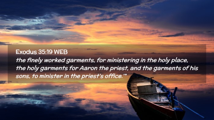 Picture 02 - Exodus 35:19 WEB Desktop Wallpaper - the finely worked garments, for ministering in - Desktop Bible Verse Wallpaper