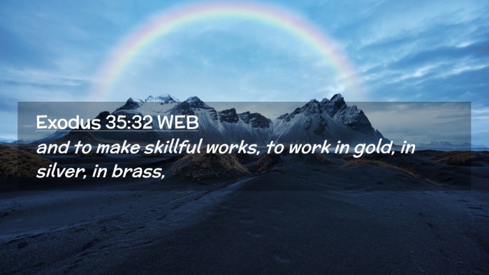 Picture 02 - Exodus 35:32 WEB Desktop Wallpaper - and to make skillful works, to work in gold, in - Desktop Bible Verse Wallpaper