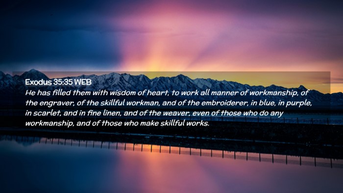 Picture 02 - Exodus 35:35 WEB Desktop Wallpaper - He has filled them with wisdom of heart, to work - Desktop Bible Verse Wallpaper