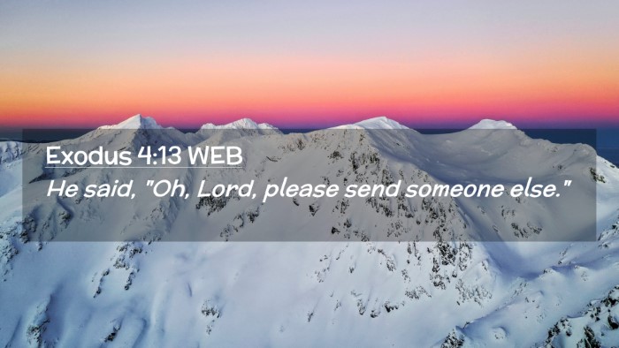 Picture 02 - Exodus 4:13 WEB Desktop Wallpaper - He said, 