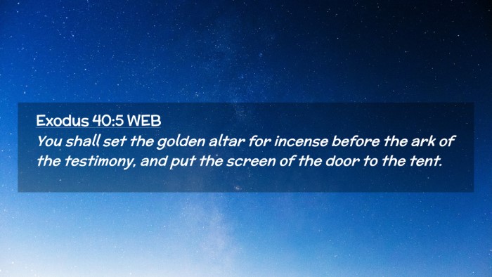 Picture 02 - Exodus 40:5 WEB Desktop Wallpaper - You shall set the golden altar for incense before - Desktop Bible Verse Wallpaper