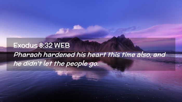 Picture 02 - Exodus 8:32 WEB Desktop Wallpaper - Pharaoh hardened his heart this time also, and he - Desktop Bible Verse Wallpaper
