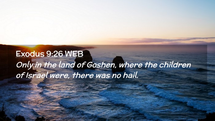 Picture 02 - Exodus 9:26 WEB Desktop Wallpaper - Only in the land of Goshen, where the children of - Desktop Bible Verse Wallpaper