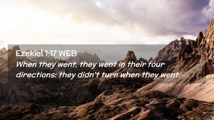 Picture 02 - Ezekiel 1:17 WEB Desktop Wallpaper - When they went, they went in their four - Desktop Bible Verse Wallpaper