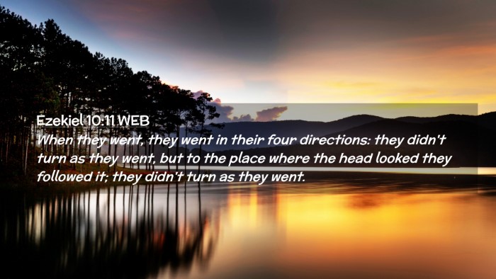 Picture 02 - Ezekiel 10:11 WEB Desktop Wallpaper - When they went, they went in their four - Desktop Bible Verse Wallpaper