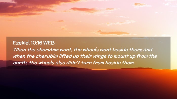 Picture 02 - Ezekiel 10:16 WEB Desktop Wallpaper - When the cherubim went, the wheels went beside - Desktop Bible Verse Wallpaper