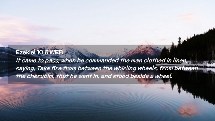 Picture 02 - Ezekiel 10:6 WEB Desktop Wallpaper - It came to pass, when he commanded the man - Desktop Bible Verse Wallpaper
