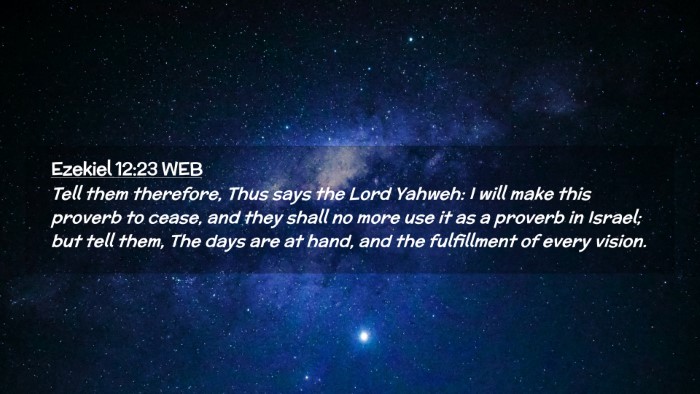 Picture 02 - Ezekiel 12:23 WEB Desktop Wallpaper - Tell them therefore, Thus says the Lord Yahweh: I - Desktop Bible Verse Wallpaper